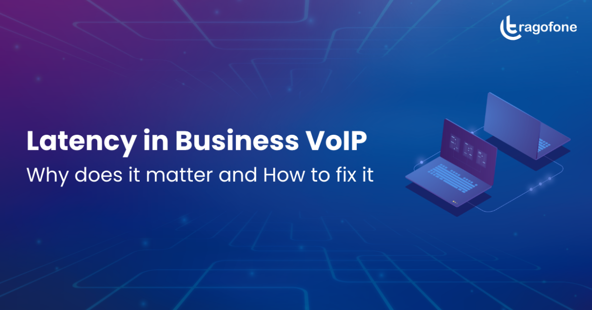 latency in VoIP-low-business