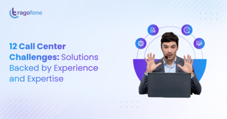 12 Call Center Challenges: Solutions Backed by Experience and Expertise