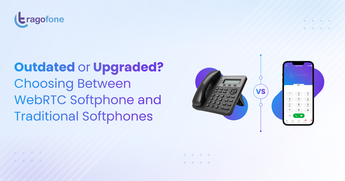 Outdated or Upgraded? Choosing Between WebRTC Softphone and Traditional Softphones